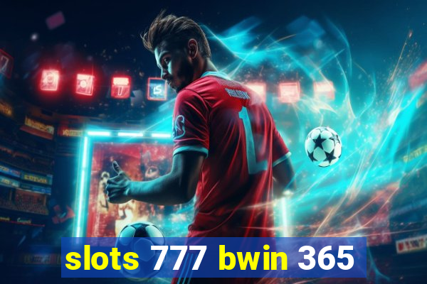 slots 777 bwin 365